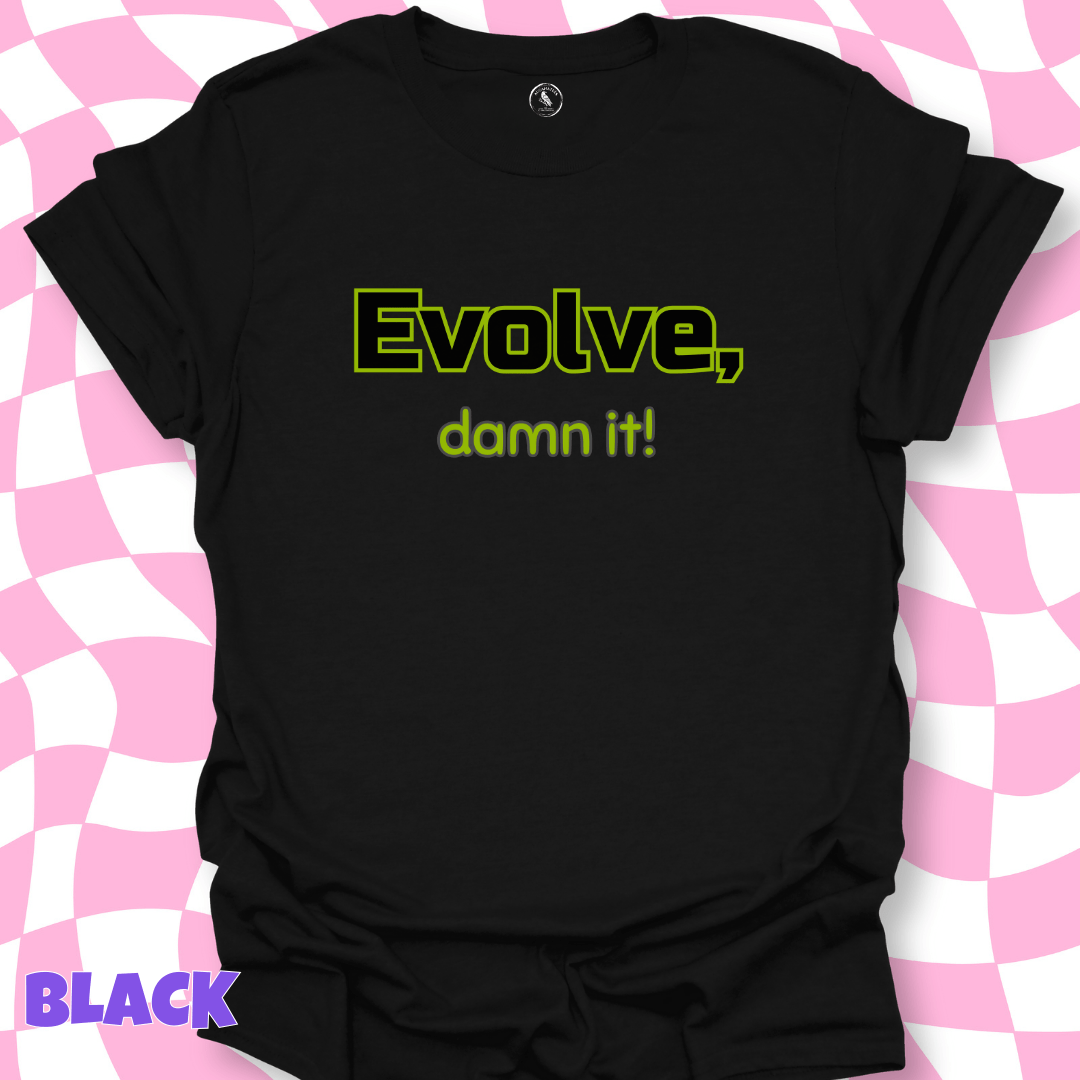 T-Shirt Black / S Evolve, Damn It! Tee