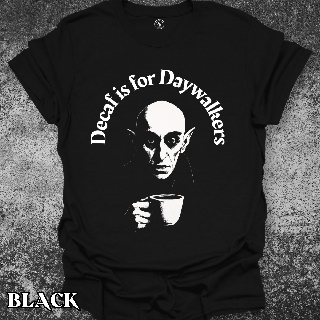 T-Shirt Black / S Nosferatu: Decaf is for Daywalkers Tee