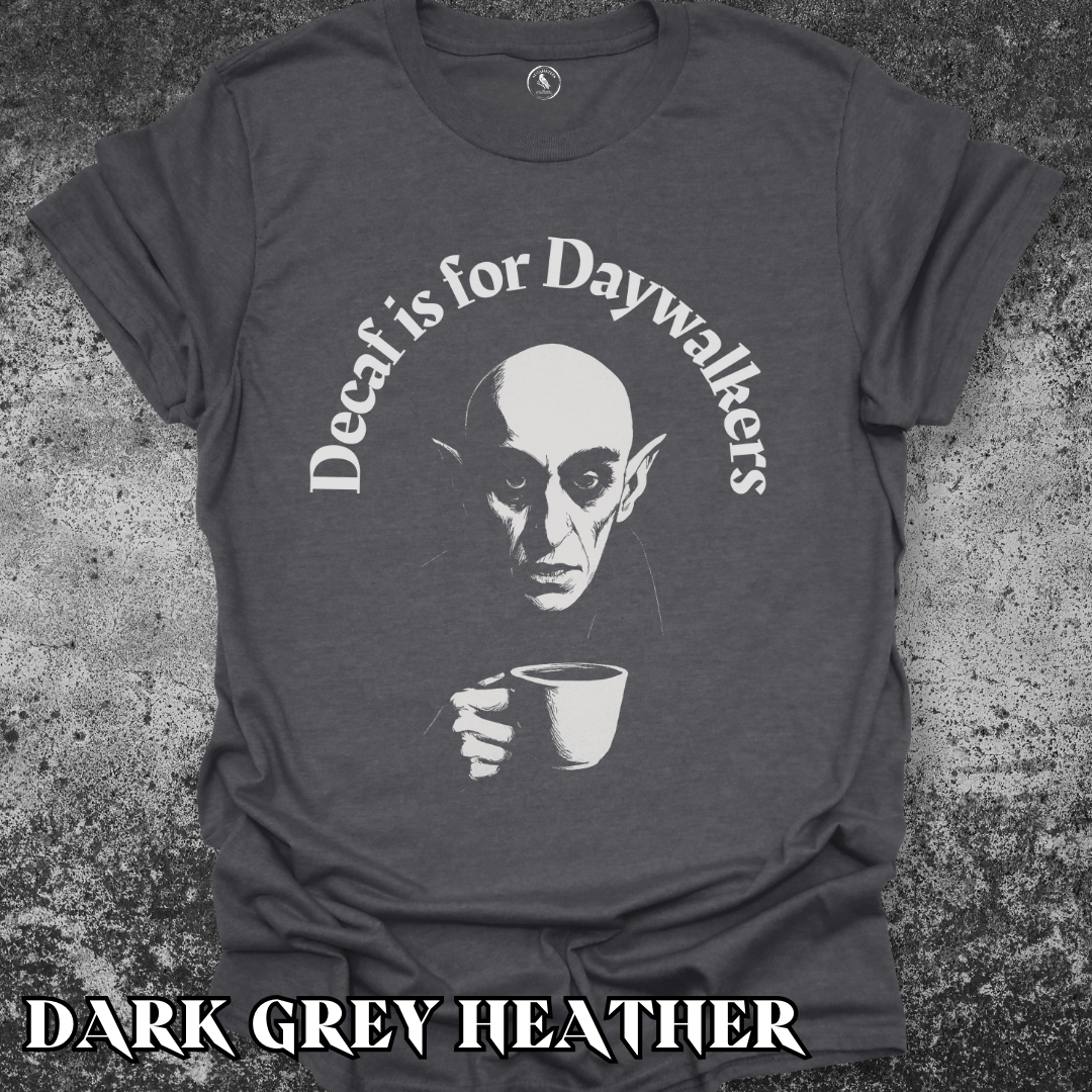 T-Shirt Dark Heather / S Nosferatu: Decaf is for Daywalkers Tee