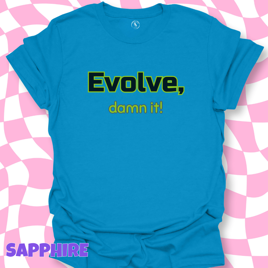 T-Shirt Sapphire / S Evolve, Damn It! Tee