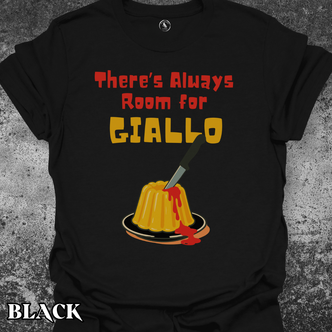 T-Shirt There's Always Room for Giallo Tee