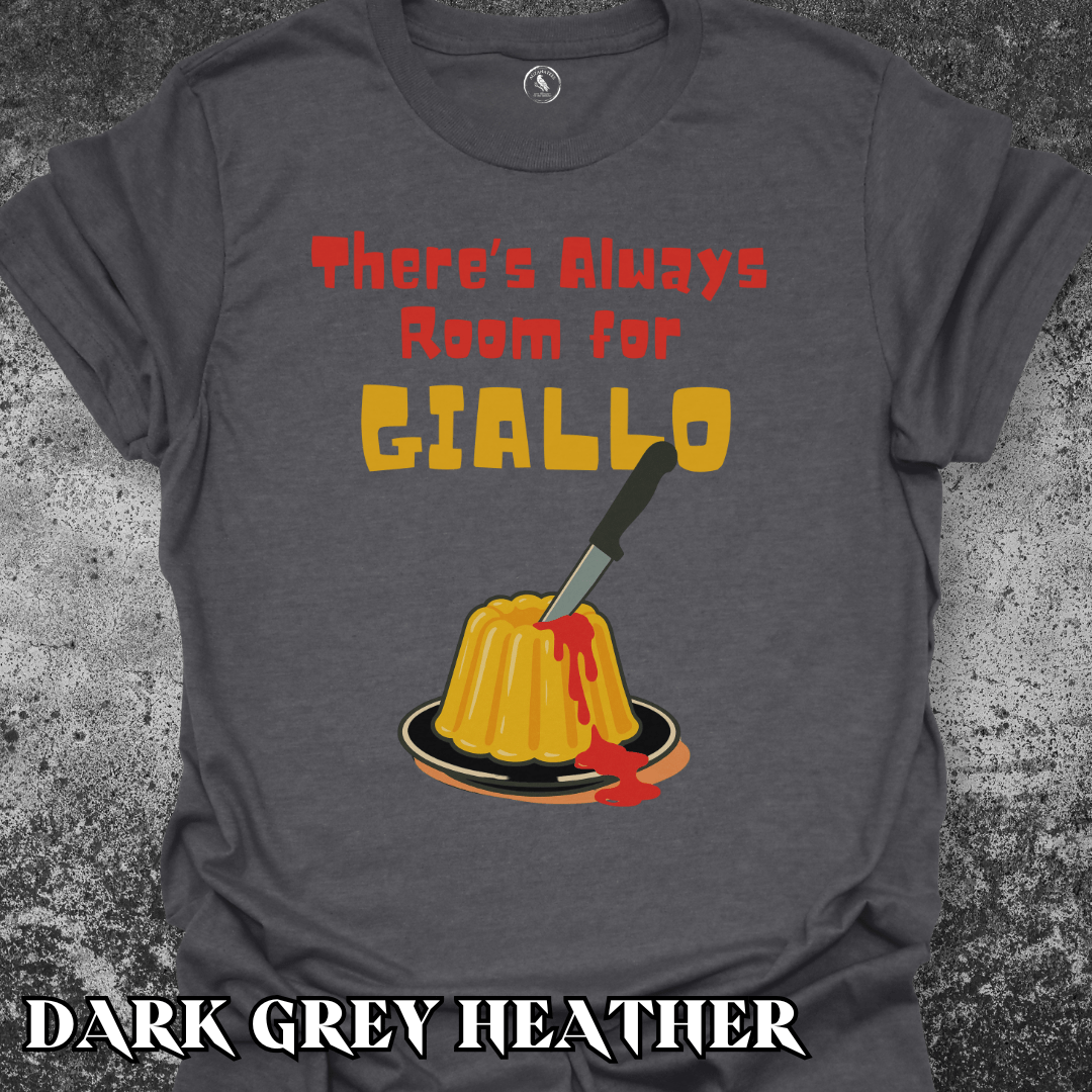 T-Shirt There's Always Room for Giallo Tee