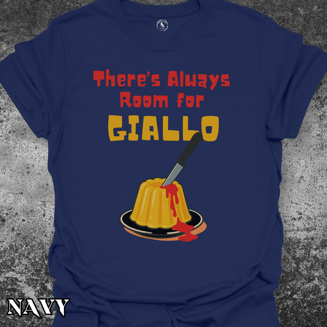 T-Shirt There's Always Room for Giallo Tee