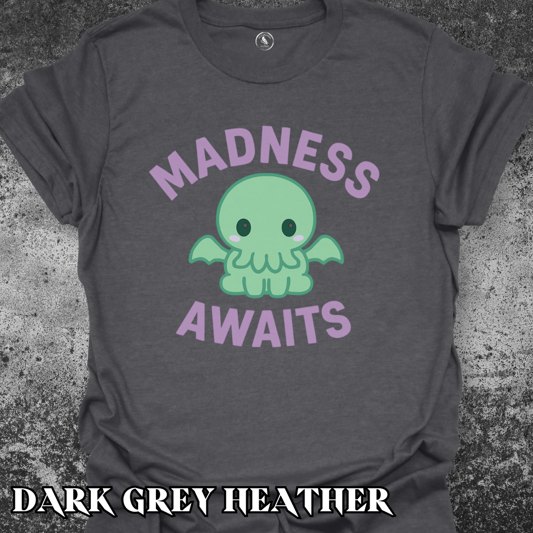 T-Shirt Dark Heather / S Cthulhu Madness Awaits Tee