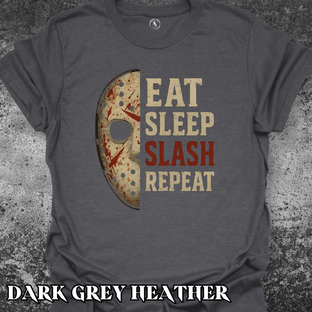 T-Shirt Dark Heather / S Eat, Sleep, Slash, Repeat Tee