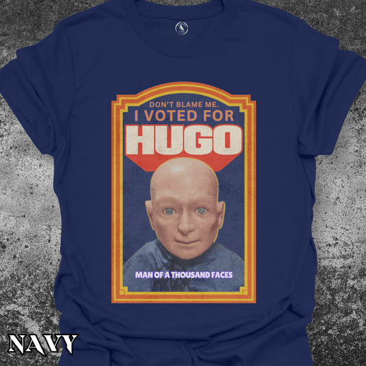 T-Shirt Navy / S Don't Blame Me I Voted for Hugo - Humor Gift Tee