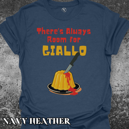 T-Shirt There's Always Room for Giallo Tee